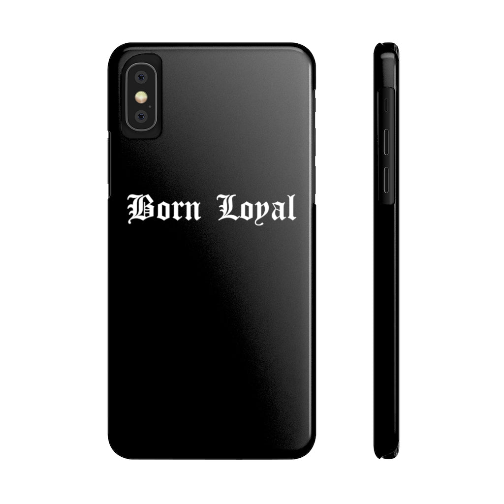 Born Loyal Case Mate Slim Phone Cases