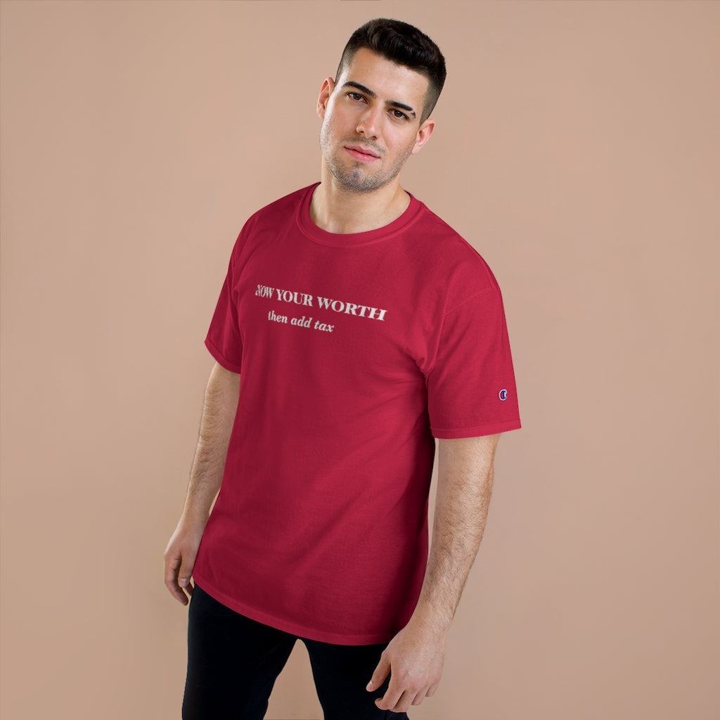 Know Your Worth then add tax Champion T-Shirt - Limitless Jewellery