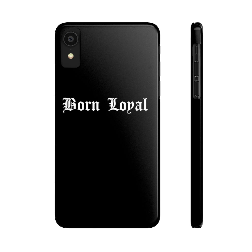 Born Loyal Case Mate Slim Phone Cases