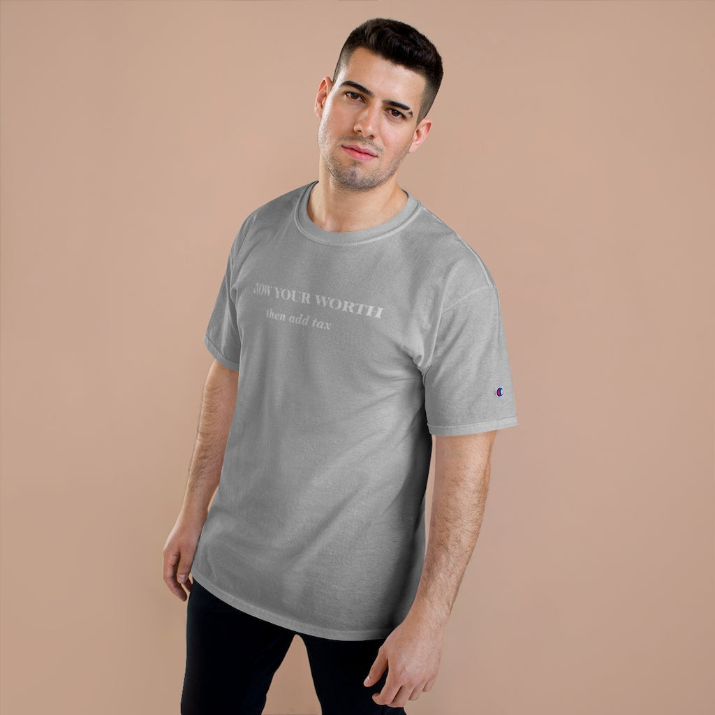 Know Your Worth then add tax Champion T-Shirt - Limitless Jewellery