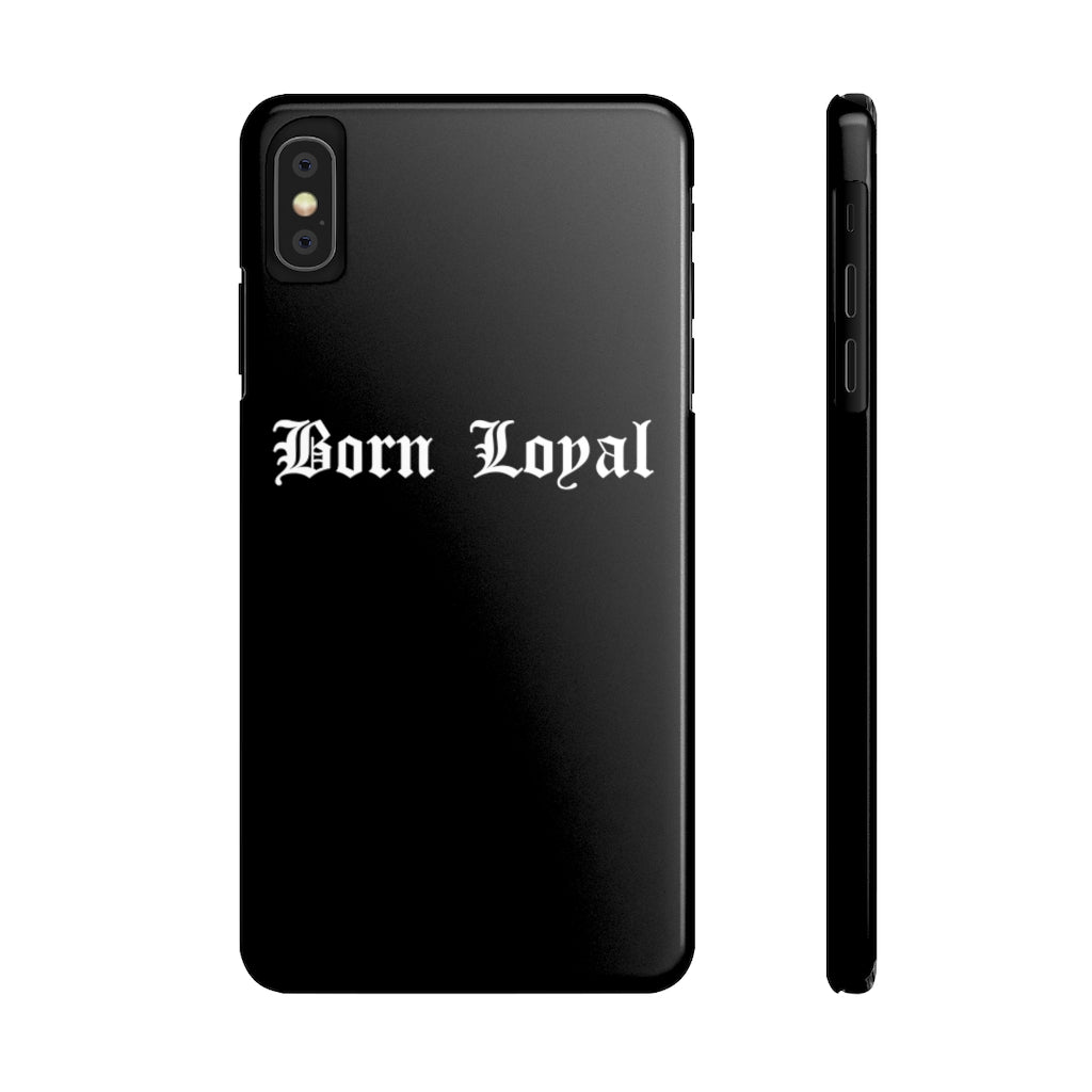 Born Loyal Case Mate Slim Phone Cases