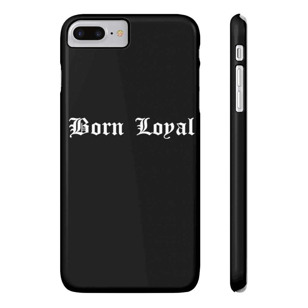 Born Loyal Case Mate Slim Phone Cases