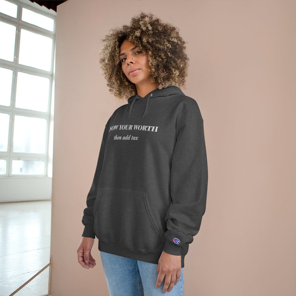 Know your Worth then add tax Champion Hoodie - Limitless Jewellery