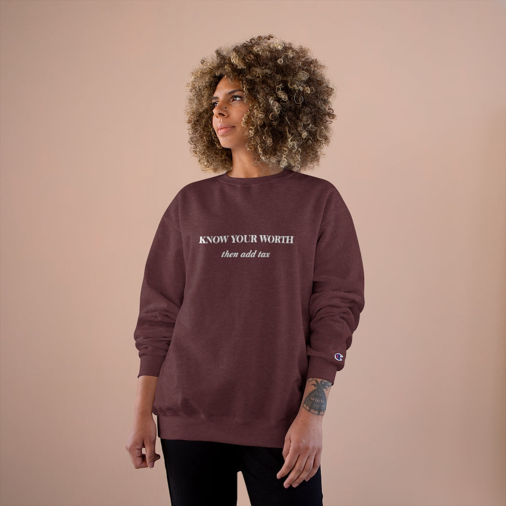 Know Your Worth then add tax Champion Sweatshirt - Limitless Jewellery