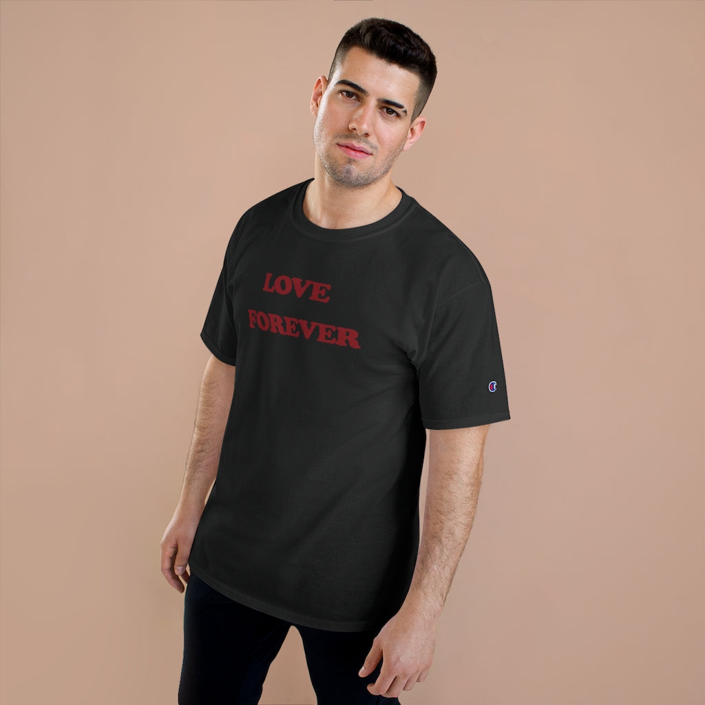 LOVE FOREVER Champion T-Shirt