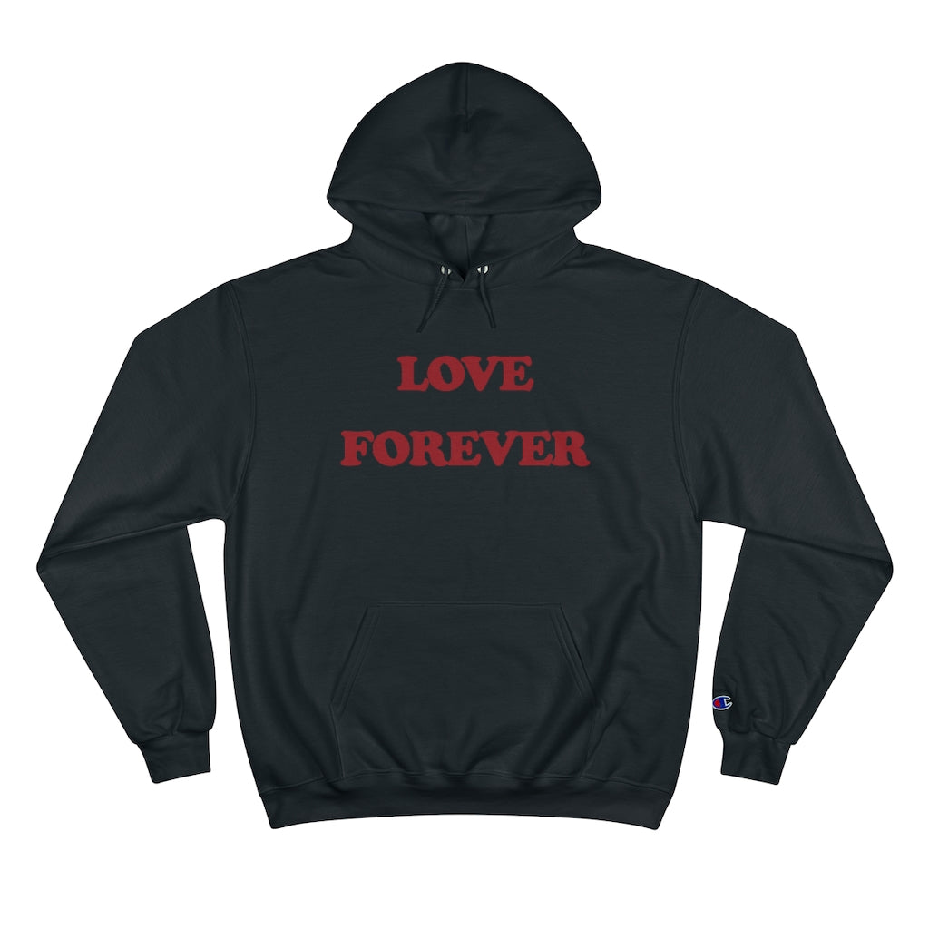 LOVE FOREVER Champion Hoodie