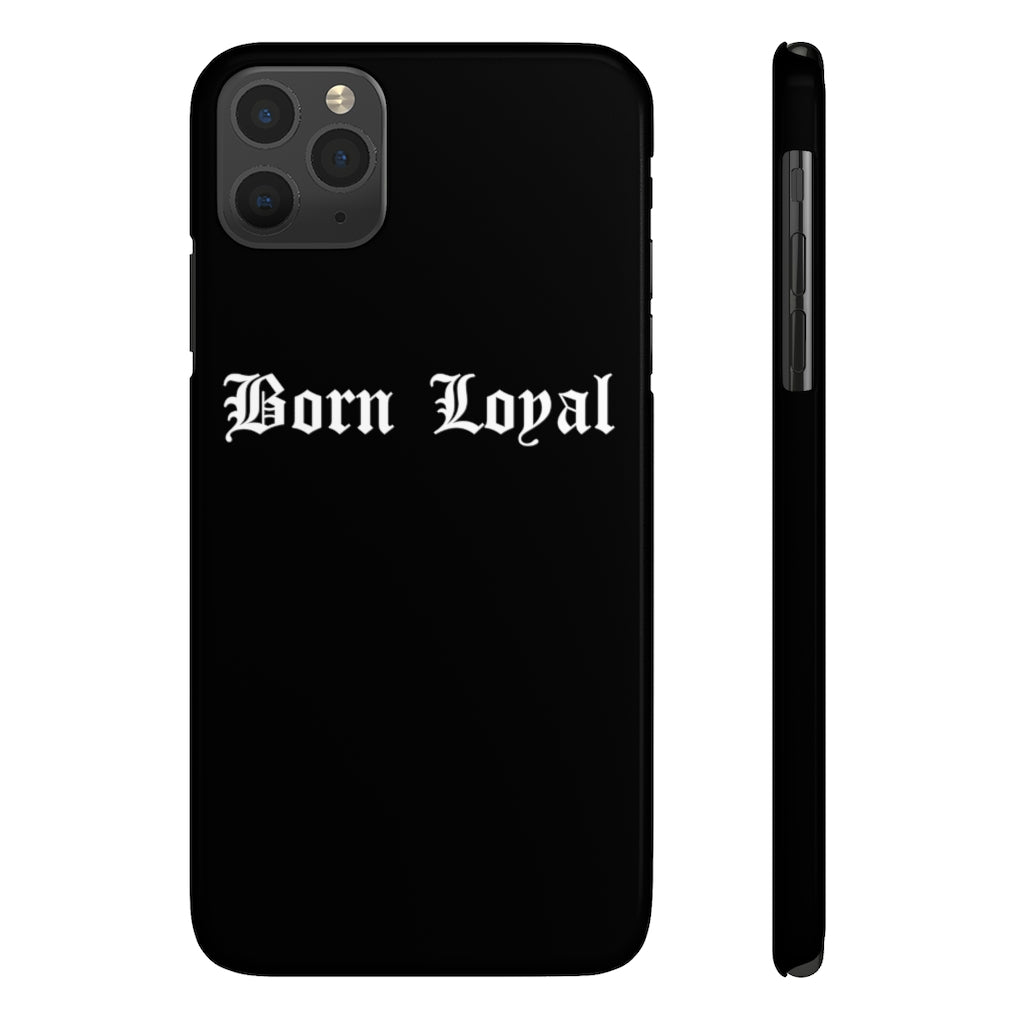 Born Loyal Case Mate Slim Phone Cases