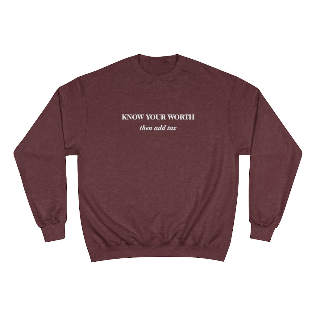 Know Your Worth then add tax Champion Sweatshirt - Limitless Jewellery