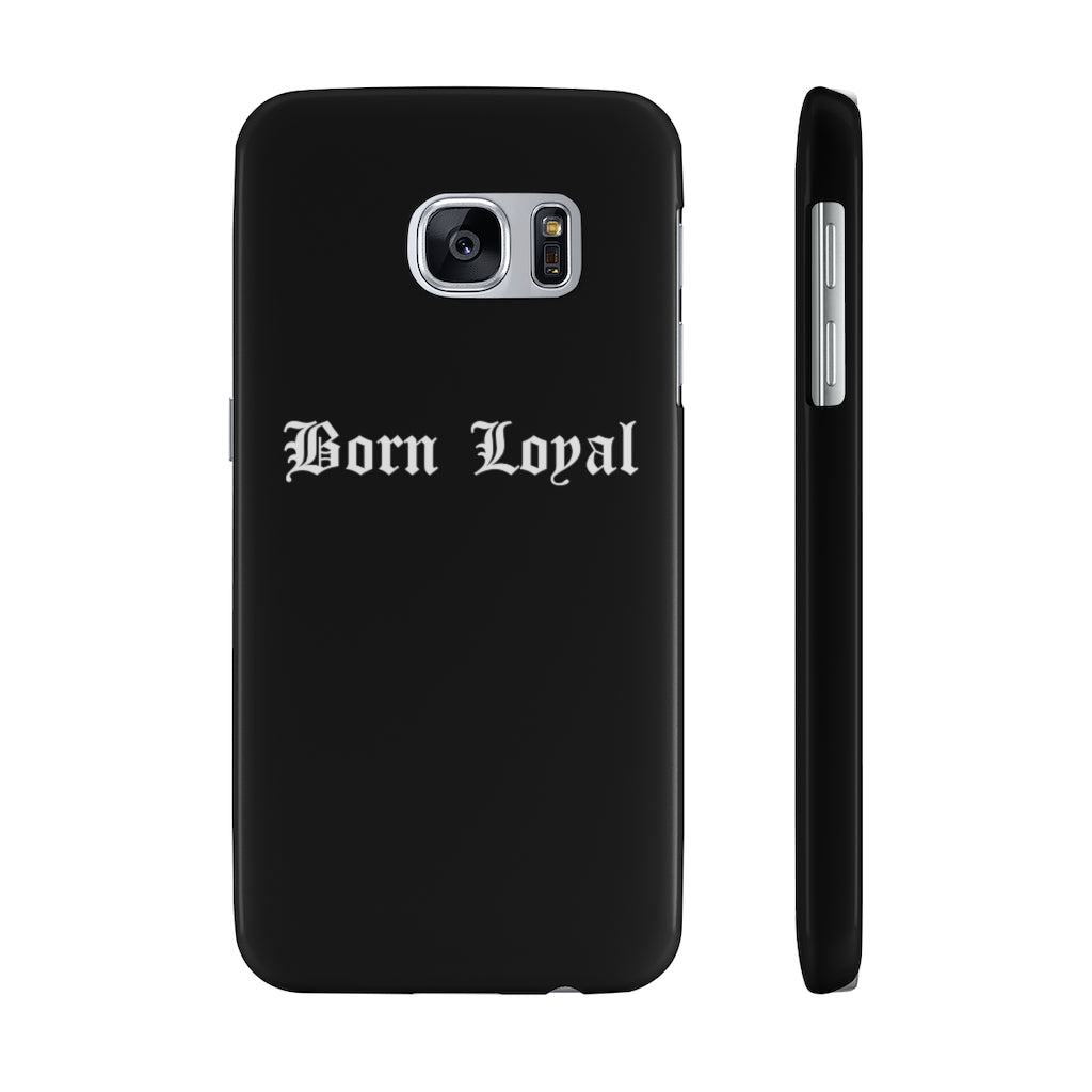Born Loyal Case Mate Slim Phone Cases