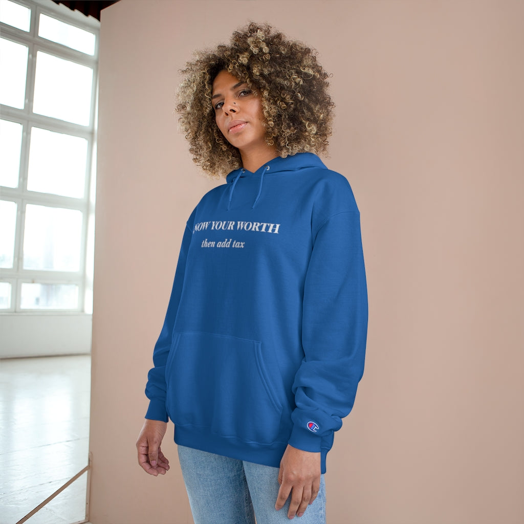Know your Worth then add tax Champion Hoodie - Limitless Jewellery