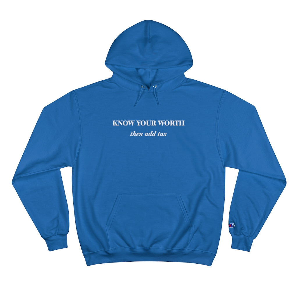 Know your Worth then add tax Champion Hoodie - Limitless Jewellery