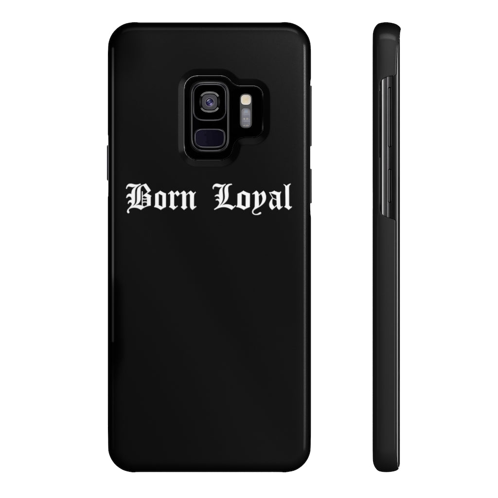 Born Loyal Case Mate Slim Phone Cases