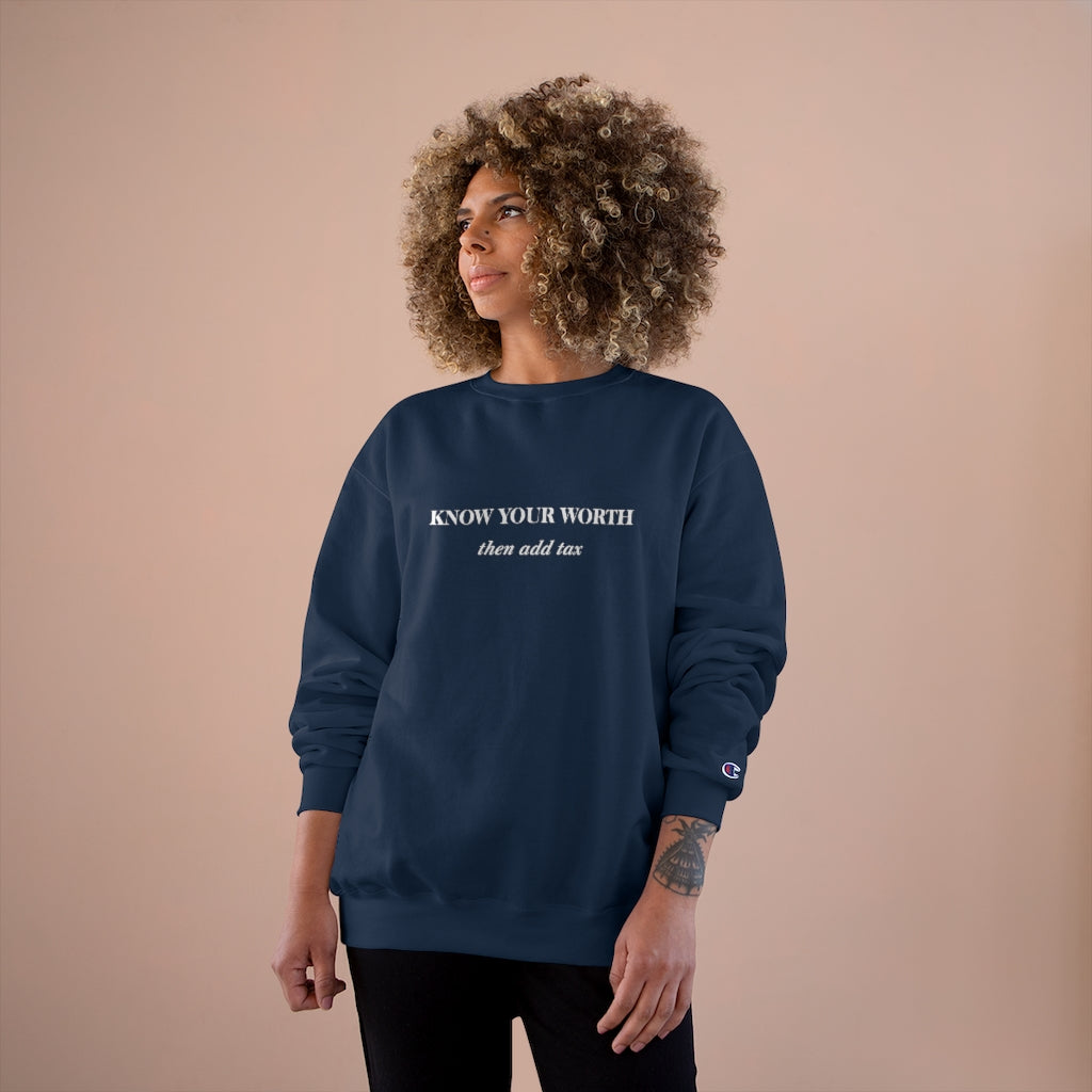 Know Your Worth then add tax Champion Sweatshirt - Limitless Jewellery