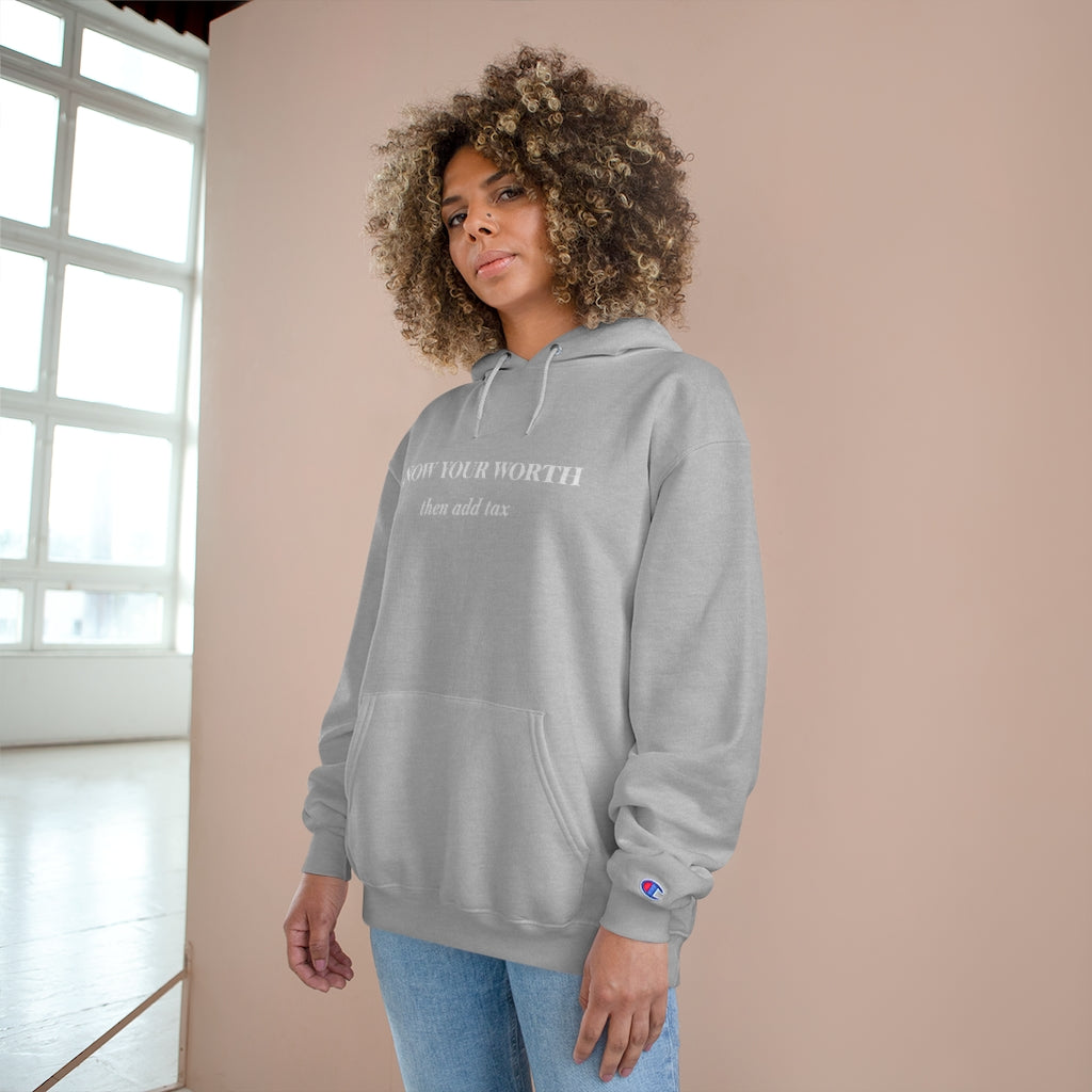 Know your Worth then add tax Champion Hoodie - Limitless Jewellery