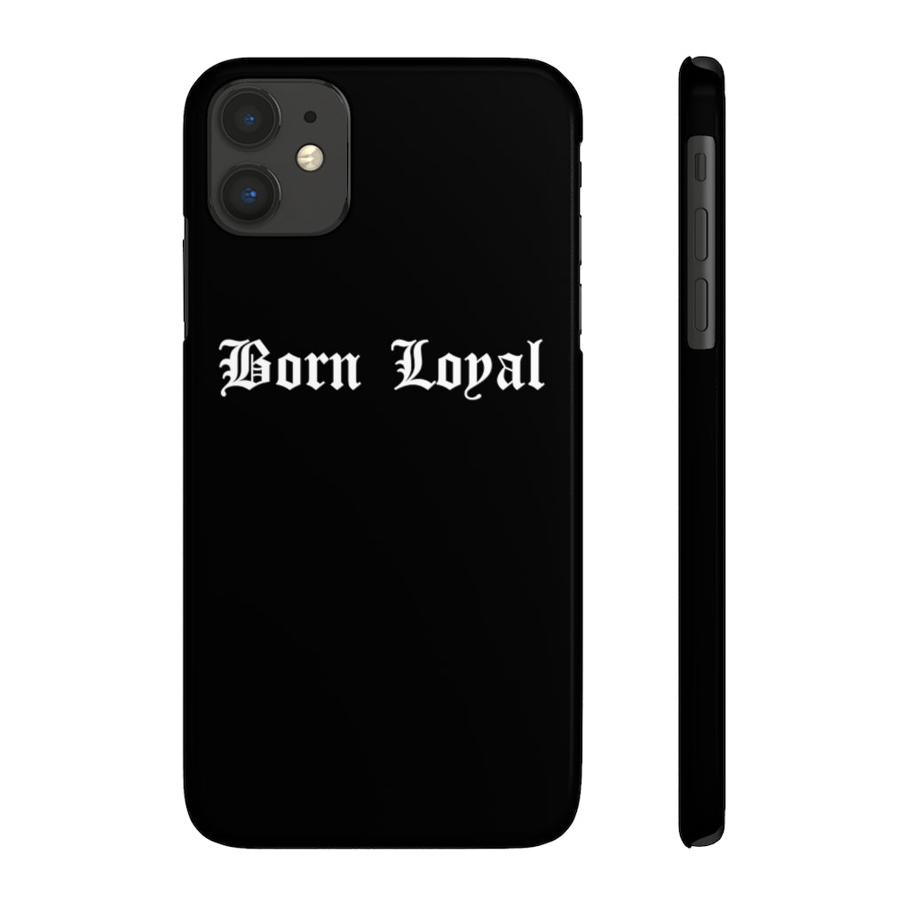 Born Loyal Case Mate Slim Phone Cases