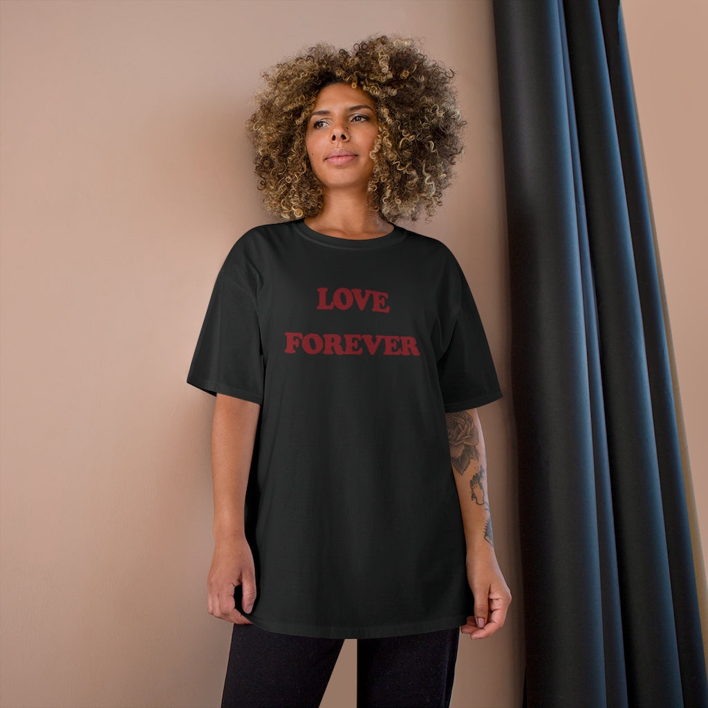 LOVE FOREVER Champion T-Shirt