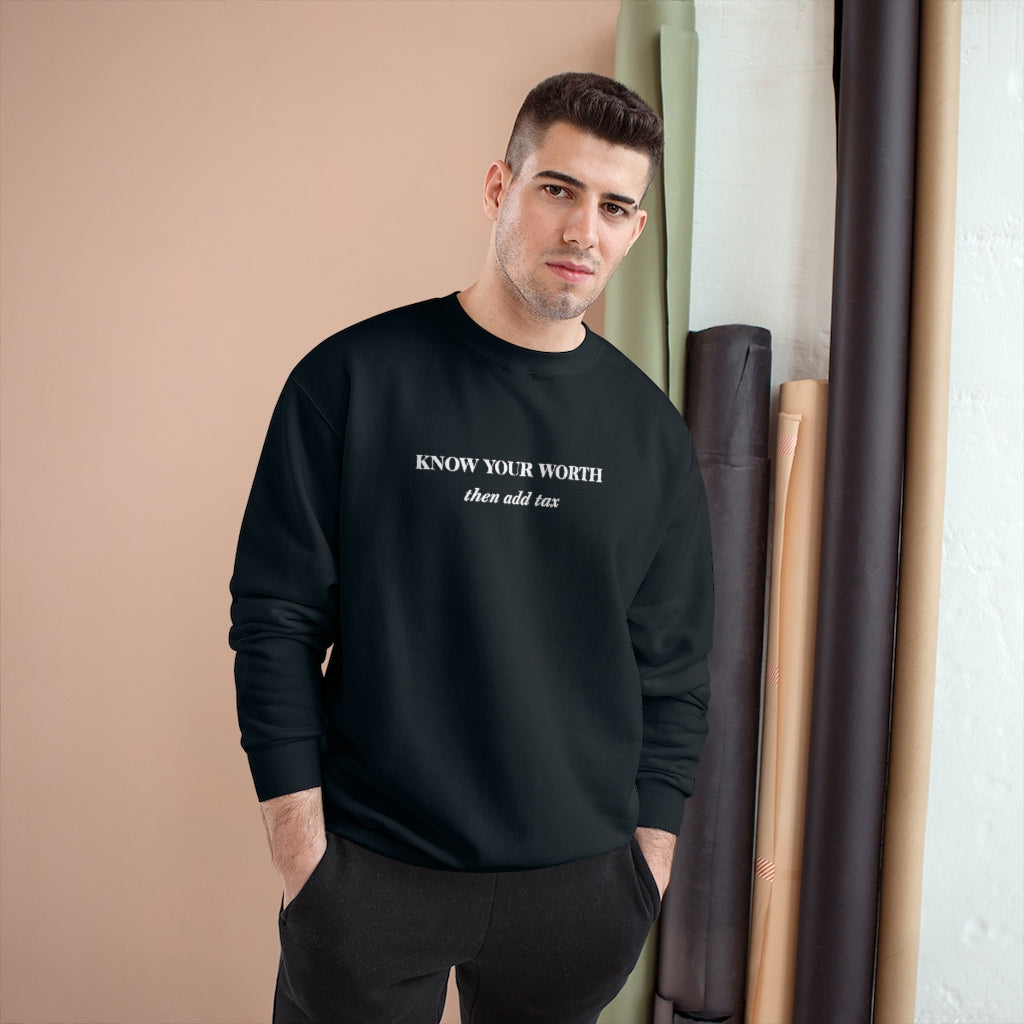 Know Your Worth then add tax Champion Sweatshirt - Limitless Jewellery