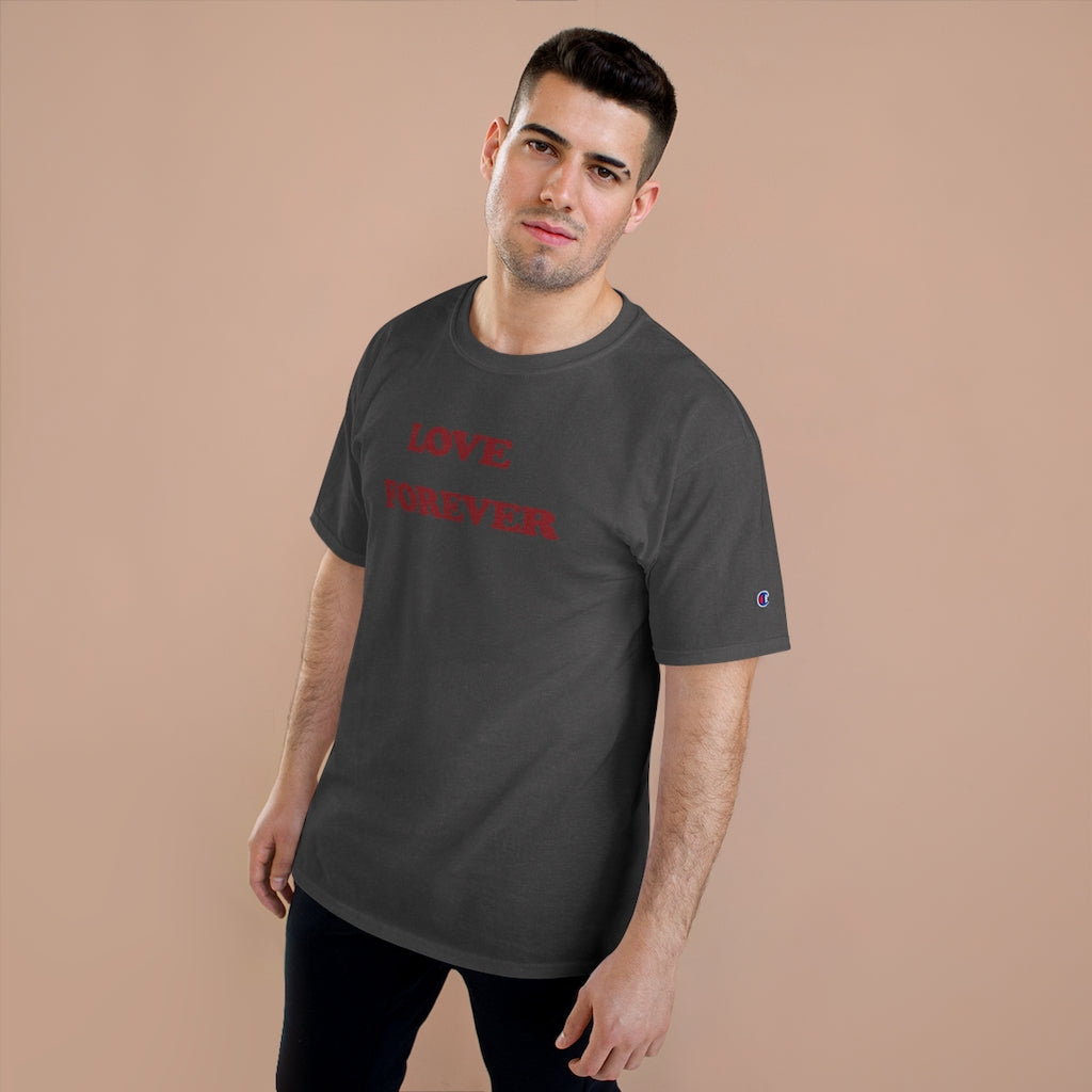 LOVE FOREVER Champion T-Shirt