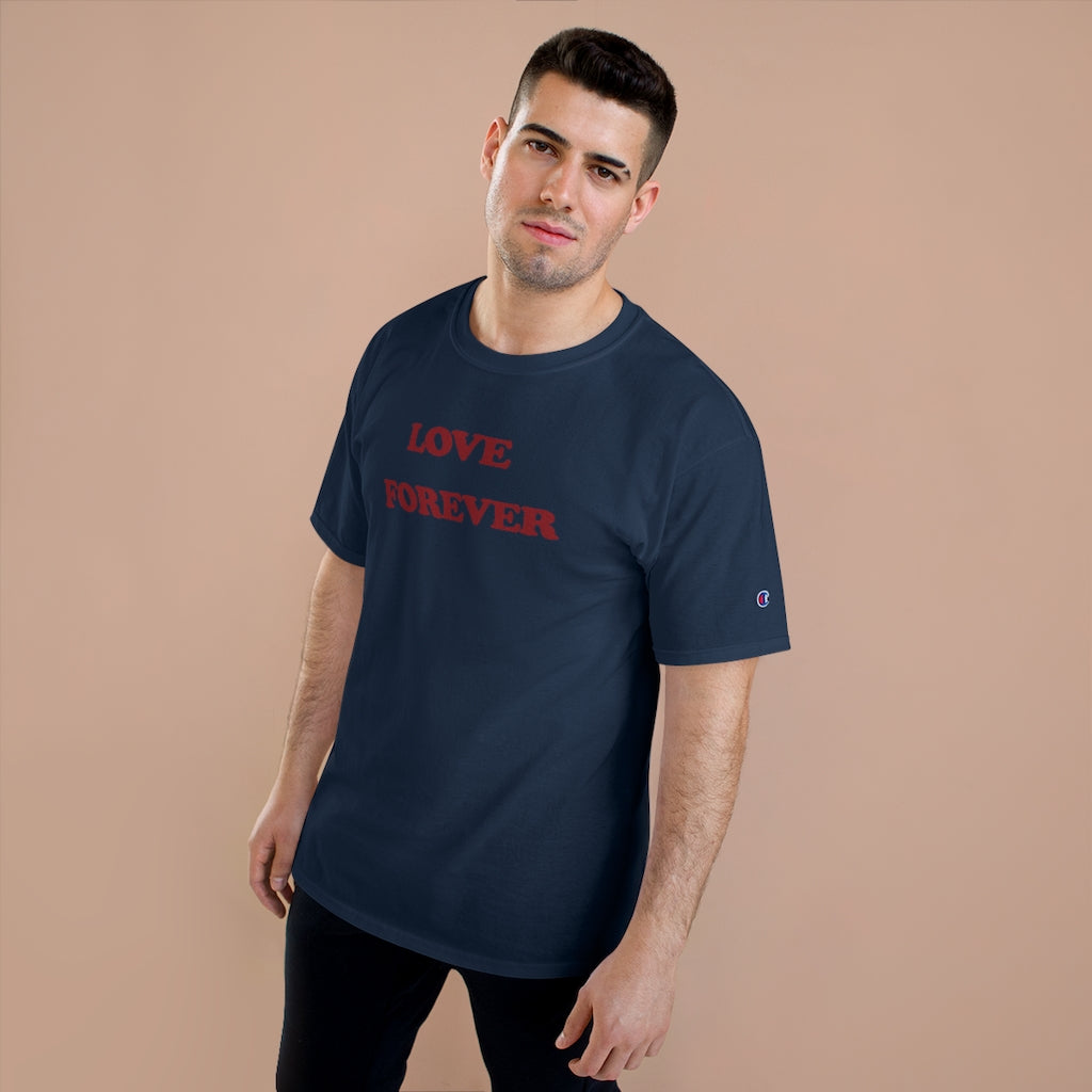 LOVE FOREVER Champion T-Shirt