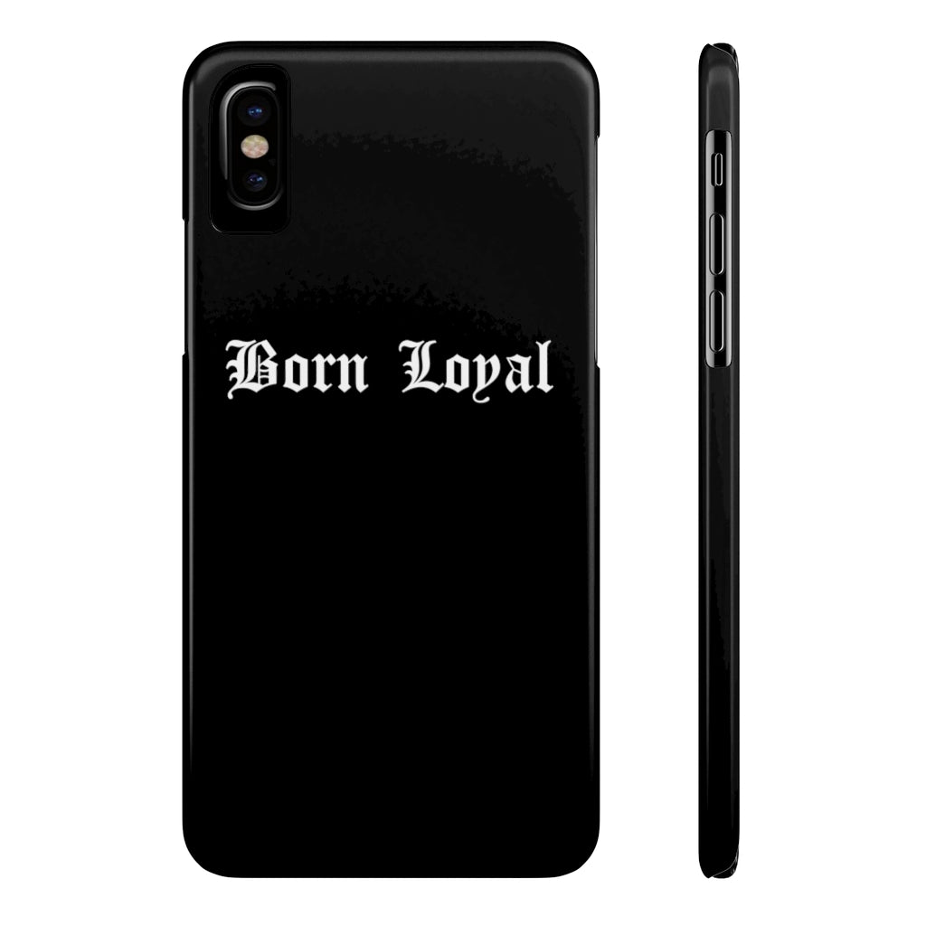 Born Loyal Case Mate Slim Phone Cases