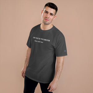 Know Your Worth then add tax Champion T-Shirt