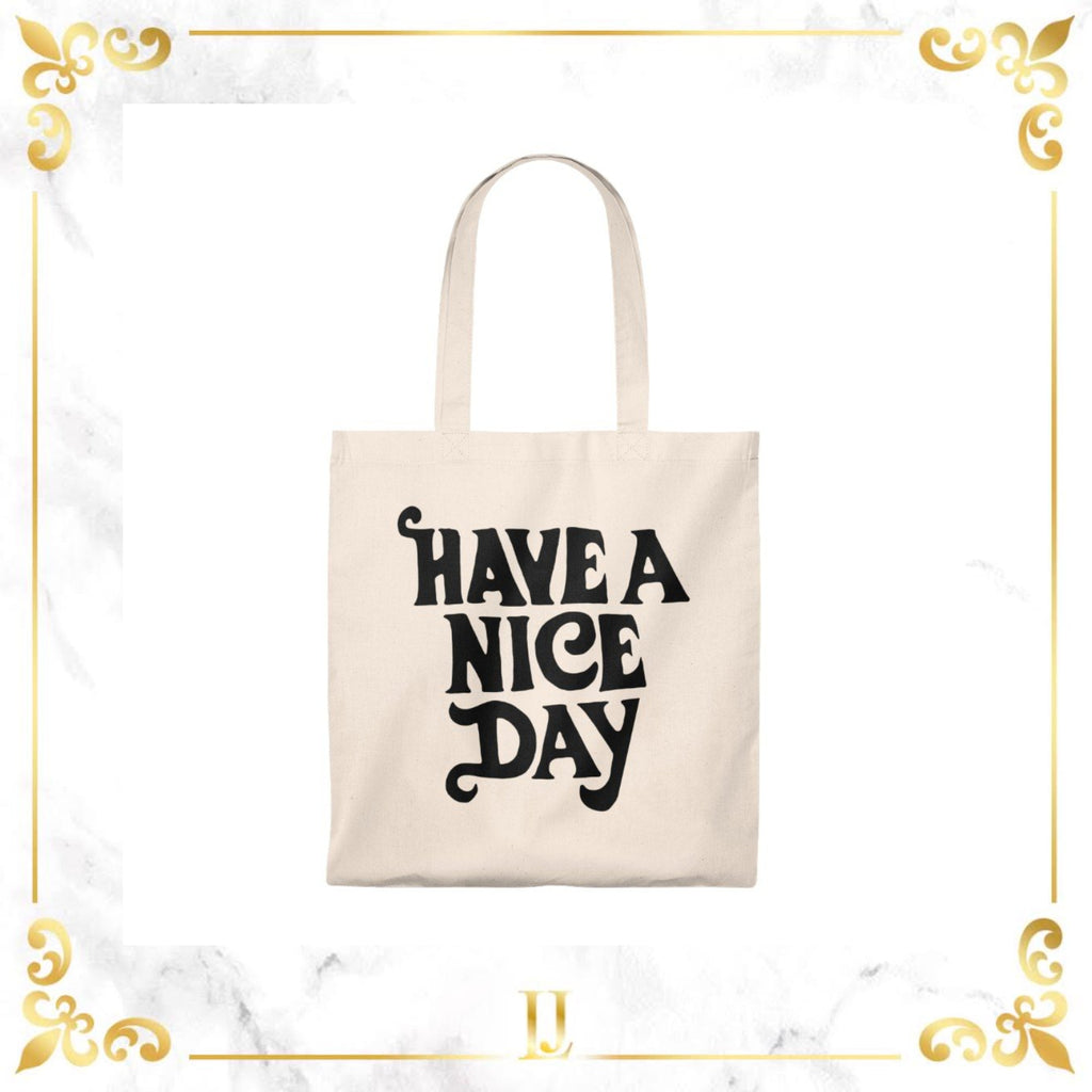 Have A Nice Day Tote Bag - Limitless Jewellery