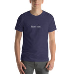 That's Cute Unisex T-Shirt - Limitless Jewellery